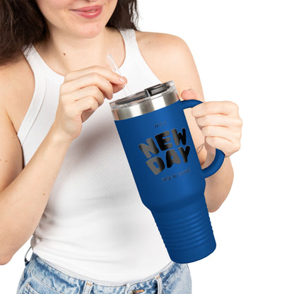 40oz Insulated Travel Mug — "It's a New Day" Motivational Tumbler