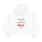 Cropped Hoodie — “You Had Me at I Hate That Bitch Too” Graphic