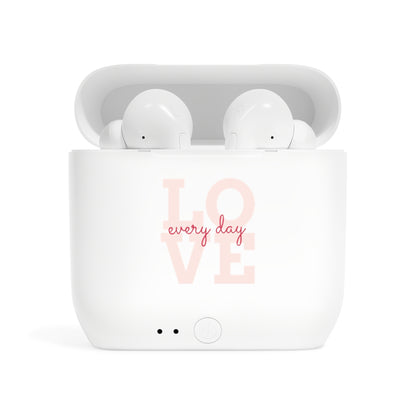 Wireless Earbuds — “Love Every Day” Charging Case | Cute Pink Typography Gift